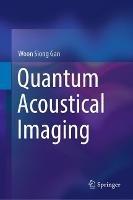 Quantum Acoustical Imaging - Woon Siong Gan - cover