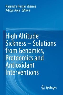 High Altitude Sickness – Solutions from Genomics, Proteomics and Antioxidant Interventions - cover