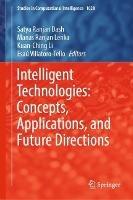 Intelligent Technologies: Concepts, Applications, and Future Directions - cover
