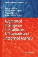 Augmented Intelligence in Healthcare: A Pragmatic and Integrated Analysis - cover