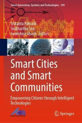 Smart Cities and Smart Communities: Empowering Citizens through Intelligent Technologies - cover