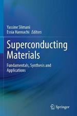 Superconducting Materials: Fundamentals, Synthesis and Applications