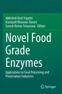 Novel Food Grade Enzymes: Applications in Food Processing and Preservation Industries - cover