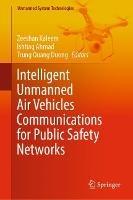 Intelligent Unmanned Air Vehicles Communications for Public Safety Networks - cover