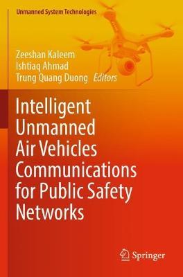 Intelligent Unmanned Air Vehicles Communications for Public Safety Networks - cover