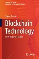 Blockchain Technology: From Theory to Practice