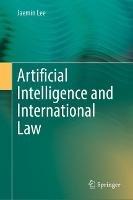 Artificial Intelligence and International Law - Jaemin Lee - cover