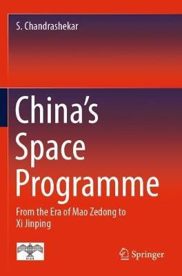 China's Space Programme: From the Era of Mao Zedong to Xi Jinping - S. Chandrashekar - cover