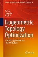 Isogeometric Topology Optimization: Methods, Applications and Implementations