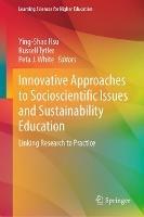 Innovative Approaches to Socioscientific Issues and Sustainability Education: Linking Research to Practice - cover