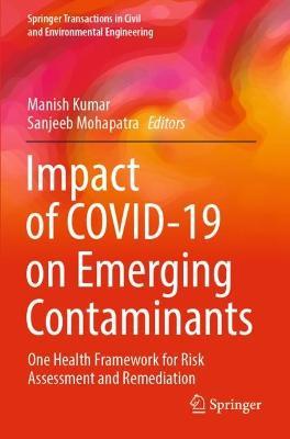 Impact of COVID-19 on Emerging Contaminants: One Health Framework for Risk Assessment and Remediation - cover