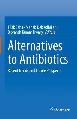 Alternatives to Antibiotics: Recent Trends and Future Prospects - cover