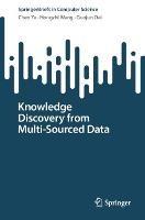 Knowledge Discovery from Multi-Sourced Data - Chen Ye,Hongzhi Wang,Guojun Dai - cover