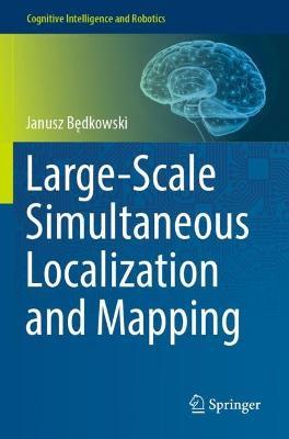 Large-Scale Simultaneous Localization and Mapping - Janusz Bedkowski - cover