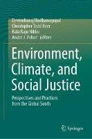 Environment, Climate, and Social Justice: Perspectives and Practices from the Global South - cover
