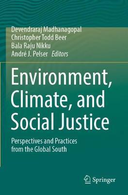 Environment, Climate, and Social Justice: Perspectives and Practices from the Global South - cover