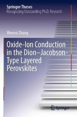 Oxide-Ion Conduction in the Dion–Jacobson-Type Layered Perovskites - Wenrui Zhang - cover