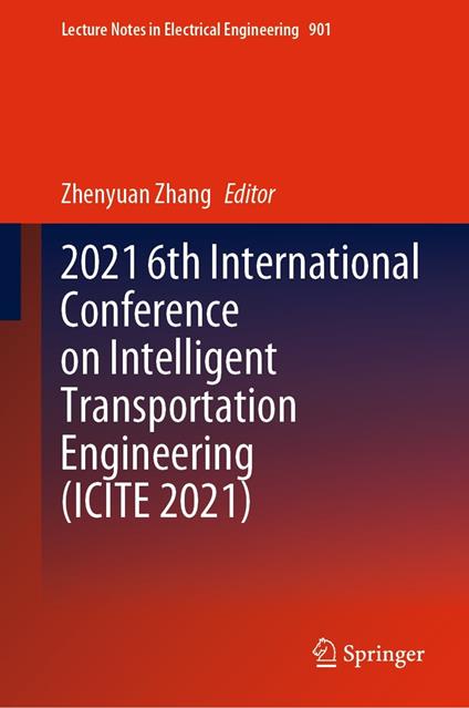 2021 6th International Conference on Intelligent Transportation Engineering (ICITE 2021)