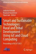 Smart and Sustainable Technologies: Rural and Tribal Development Using IoT and Cloud Computing: Proceedings of ICSST 2021