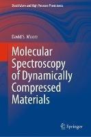 Molecular Spectroscopy of Dynamically Compressed Materials - David S. Moore - cover