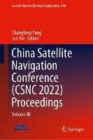 China Satellite Navigation Conference (CSNC 2022) Proceedings: Volume III - cover