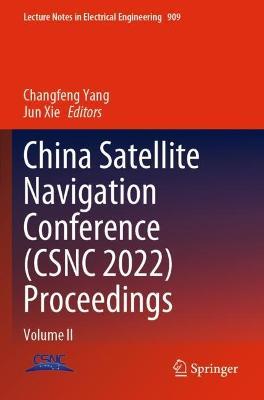 China Satellite Navigation Conference (CSNC 2022) Proceedings: Volume II - cover
