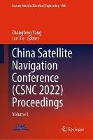 China Satellite Navigation Conference (CSNC 2022) Proceedings: Volume I - cover