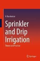 Sprinkler and Drip Irrigation: Theory and Practice - V. Ravikumar - cover