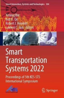 Smart Transportation Systems 2022: Proceedings of 5th KES-STS International Symposium - cover