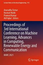 Proceedings of 3rd International Conference on Machine Learning, Advances in Computing, Renewable Energy and Communication: MARC 2021