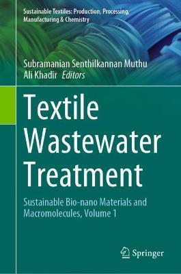 Textile Wastewater Treatment: Sustainable Bio-nano Materials and Macromolecules, Volume 1 - cover