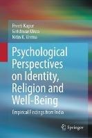 Psychological Perspectives on Identity, Religion and Well-Being: Empirical Findings from India - Preeti Kapur,Girishwar Misra,Nitin K. Verma - cover