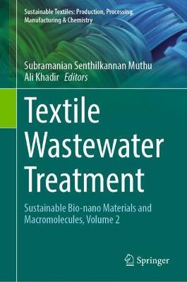 Textile Wastewater Treatment: Sustainable Bio-nano Materials and Macromolecules, Volume 2 - cover