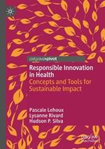 Responsible Innovation in Health: Concepts and Tools for Sustainable Impact