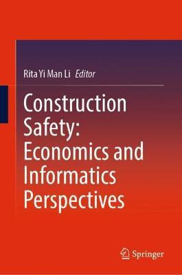 Construction Safety: Economics and Informatics Perspectives - cover