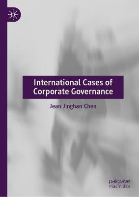 International Cases of Corporate Governance - Jean Jinghan Chen - cover