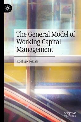 The General Model of Working Capital Management - Rodrigo Zeidan - cover