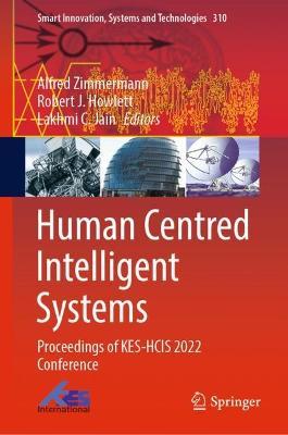 Human Centred Intelligent Systems: Proceedings of KES-HCIS 2022 Conference - cover