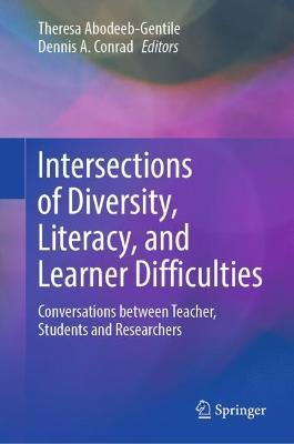 Intersections of Diversity, Literacy, and Learner Difficulties: Conversations between Teacher, Students and Researchers - cover
