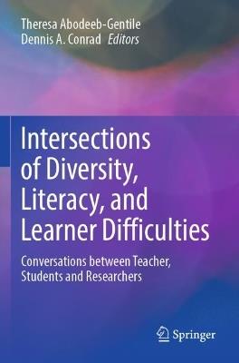 Intersections of Diversity, Literacy, and Learner Difficulties: Conversations between Teacher, Students and Researchers - cover
