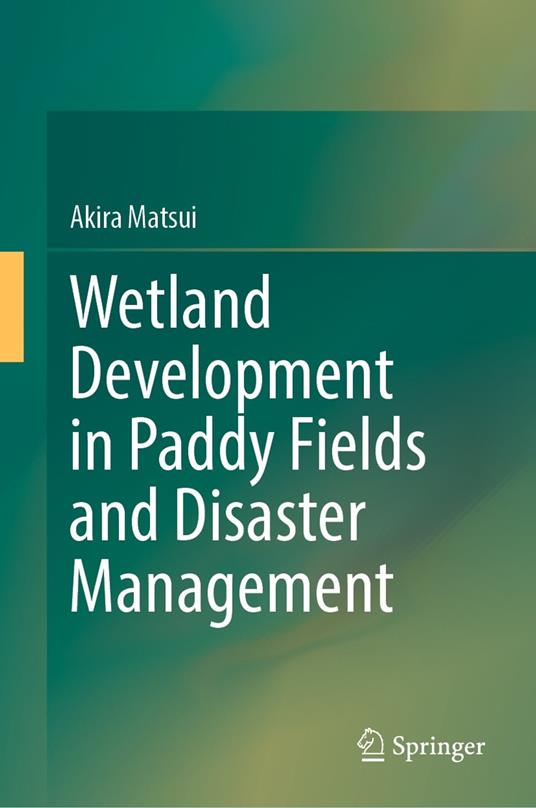 Wetland Development in Paddy Fields and Disaster Management