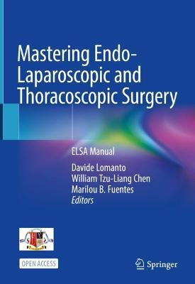 Mastering Endo-Laparoscopic and Thoracoscopic Surgery: ELSA Manual - cover