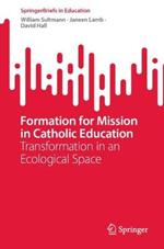 Formation for Mission in Catholic Education: Transformation in an Ecological Space