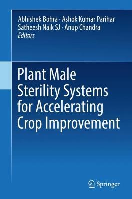 Plant Male Sterility Systems for Accelerating Crop Improvement - cover
