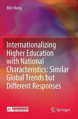 Internationalizing Higher Education with National Characteristics: Similar Global Trends but Different Responses - Min Hong - cover