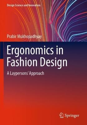 Ergonomics in Fashion Design: A Laypersons' Approach - Prabir Mukhopadhyay - cover
