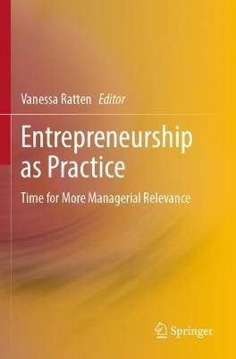 Entrepreneurship as Practice: Time for More Managerial Relevance - cover