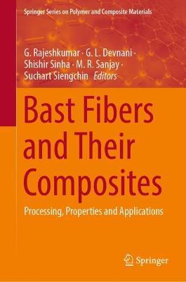 Bast Fibers and Their Composites: Processing, Properties and Applications - cover