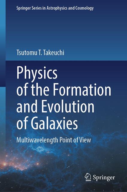 Physics of the Formation and Evolution of Galaxies
