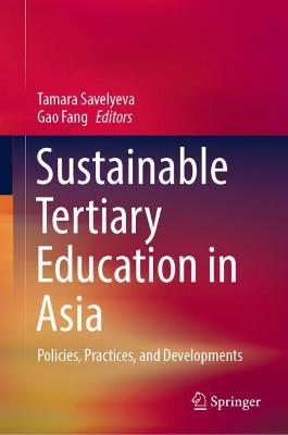 Sustainable Tertiary Education in Asia: Policies, Practices, and Developments - cover